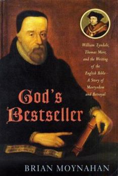 Hardcover God's Bestseller: William Tyndale, Thomas More, and the Writing of the English Bible---A Story of Martyrdom and Betrayal Book