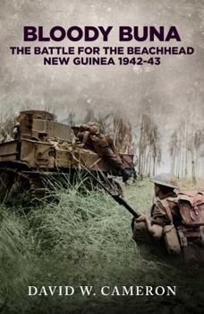 Paperback Bloody Buna: The Battle for the Beachhead New Guinea 1942 Book