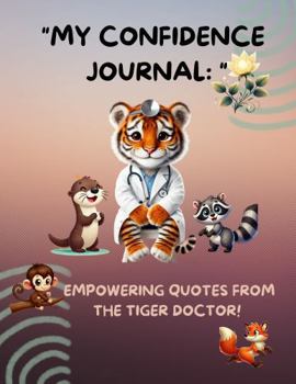 HEAR ME ROAR JOURNAL "EMPOWERING QUOTES" By THE TIGER DOCTOR