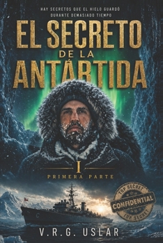 Paperback El Secreto de la Antártida: Primera Parte [Spanish] Book