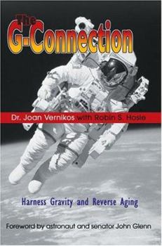 Paperback The G-Connection: Harness Gravity and Reverse Aging Book