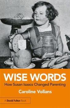 Paperback Wise Words: How Susan Isaacs Changed Parenting Book