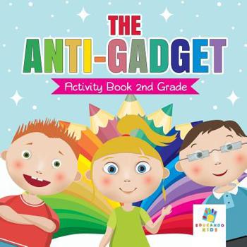 Paperback The Anti-Gadget Activity Book 2nd Grade Book