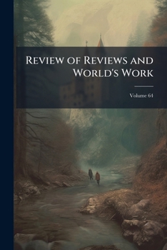 Paperback Review of Reviews and World's Work; Volume 64 Book