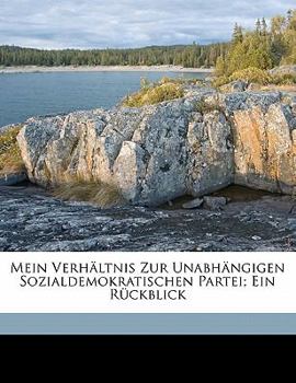 Paperback Mein Verhaltnis Zur Unabhangigen Sozialdemokratischen Partei; Ein Ruckblick [German] Book