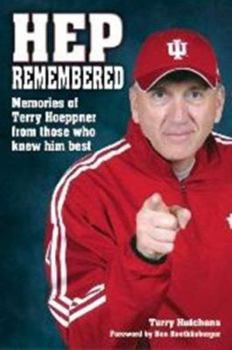 Paperback Hep Remembered: Memories of Terry Hoeppner from Those Who Knew Him Best Book