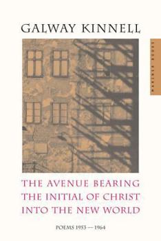 Paperback The Avenue Bearing the Initial of Christ Into the New World: Poems: 1953-1964 Book