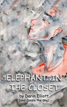 Paperback Elephant in the Closet: The story of a young nonconformist, her dog, and a secret. Book