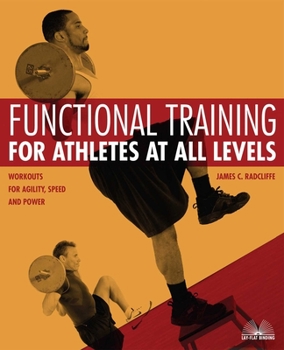 Paperback Functional Training for Athletes at All Levels: Workouts for Agility, Speed and Power Book