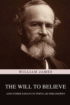 Paperback The Will to Believe, and Other Essays in Popular Philosophy Book