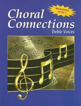Paperback Choral Connections Level 1, Treble, Student Edition Book