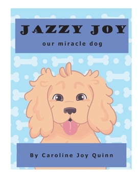 Paperback Jazzy Joy, Our Miracle Dog Book