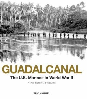 Hardcover Guadalcanal: The U.S. Marines in World War II: A Pictorial Tribute Book