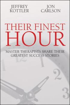 Paperback Their Finest Hour: Master Therapists Share Their Great Success Stories Book