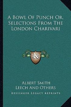 Paperback A Bowl Of Punch Or, Selections From The London Charivari Book