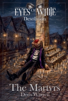 The Martyrs (Eyes Of White - Desolation)