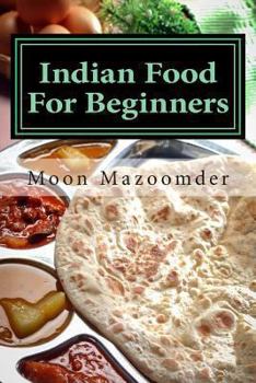 Paperback Indian Food for Beginners: 24 Authentic Indian Recipes Book