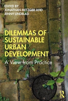 Paperback Dilemmas of Sustainable Urban Development: A View from Practice Book