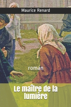 Paperback Le ma?tre de la lumi?re: roman [French] Book