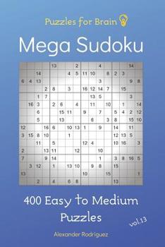 Paperback Puzzles for Brain - Mega Sudoku 400 Easy to Medium Puzzles vol.13 Book