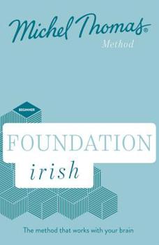 Audio CD Foundation Irish Revised Edition (Learn Irish with the Michel Thomas Method): Beginner Irish Audio Course Book