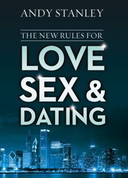 Paperback The New Rules for Love, Sex, and Dating: Exploring the Challenges, Assumptions, and Land Mines of Dating in the Twenty-First Century Book