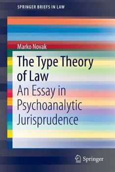 Paperback The Type Theory of Law: An Essay in Psychoanalytic Jurisprudence Book