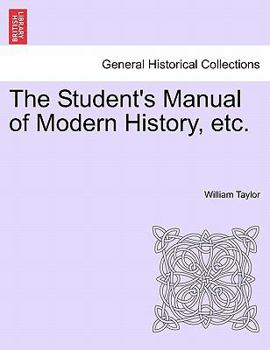 Paperback The Student's Manual of Modern History, etc. Book