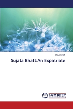 Paperback Sujata Bhatt: An Expatriate Book