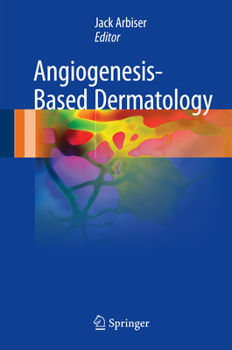 Hardcover Angiogenesis-Based Dermatology Book