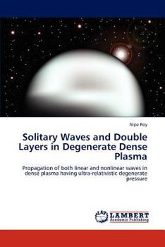 Paperback Solitary Waves and Double Layers in Degenerate Dense Plasma Book