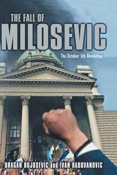 Paperback The Fall of Milosevic: The October 5th Revolution Book