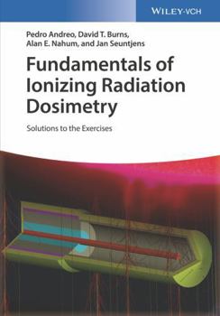 Paperback Fundamentals of Ionizing Radiation Dosimetry: Solutions to the Exercises Book