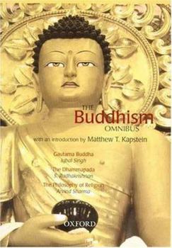 Hardcover The Buddhism Omnibus: Comprising Gautama Buddha, the Dhammapada, and the Philosophy of Religion Book