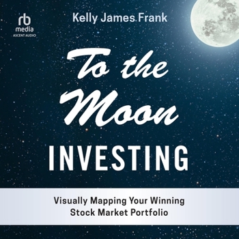 MP3 CD To the Moon Investing: Visually Mapping Your Winning Stock Market Portfolio Book