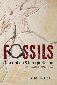 Paperback Fossils: Description & Interpretation: Within a Biblical Worldview Book