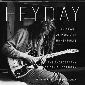 Hardcover Heyday: 35 Years of Music in Minneapolis Book