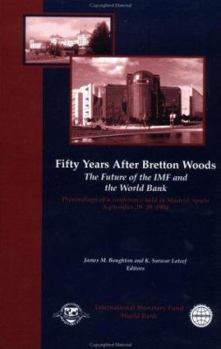 Paperback Fifty Years After Bretton Woods: The Future of the IMF and the World Bank Book