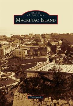 Mackinac Island (Images of America) - Book  of the Images of America: Michigan