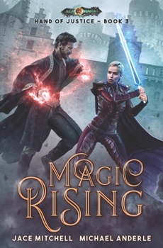 Magic Rising - Book #3 of the Hand Of Justice 