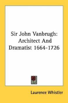 Paperback Sir John Vanbrugh: Architect And Dramatist 1664-1726 Book