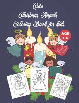 Paperback Cute Christmas Angels Coloring Book for kids: Children Activity Pages to Color - Holiday Present for Toddlers, Preschoolers. Boys, Girls - Fun Xmas Gi Book