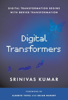 Hardcover Digital Transformers: Digital Transformation Begins with Device Transformation Book