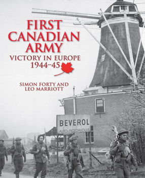 Paperback First Canadian Army: Victory in Europe 1944-45 Book