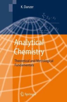 Hardcover Analytical Chemistry: Theoretical and Metrological Fundamentals Book