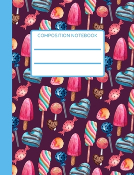 sweet kisses: Trendy College Ruled Composition Notebook, Perfect Gift For Sweets Lovers , Ideal for School, Study and Work, Writing notes or Doodles, Colorful Cover
