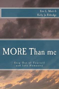 Paperback MORE Than me: Step Out of Yourself and Into Humanity Book