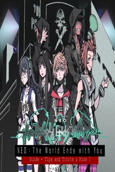 Paperback Neo: The World Ends With You: Guide - Tips and Tricks and more!!! Book