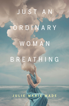 Paperback Just an Ordinary Woman Breathing Book
