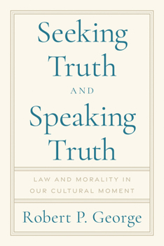 Hardcover Seeking Truth and Speaking Truth: Law, Morality, and Culture Book